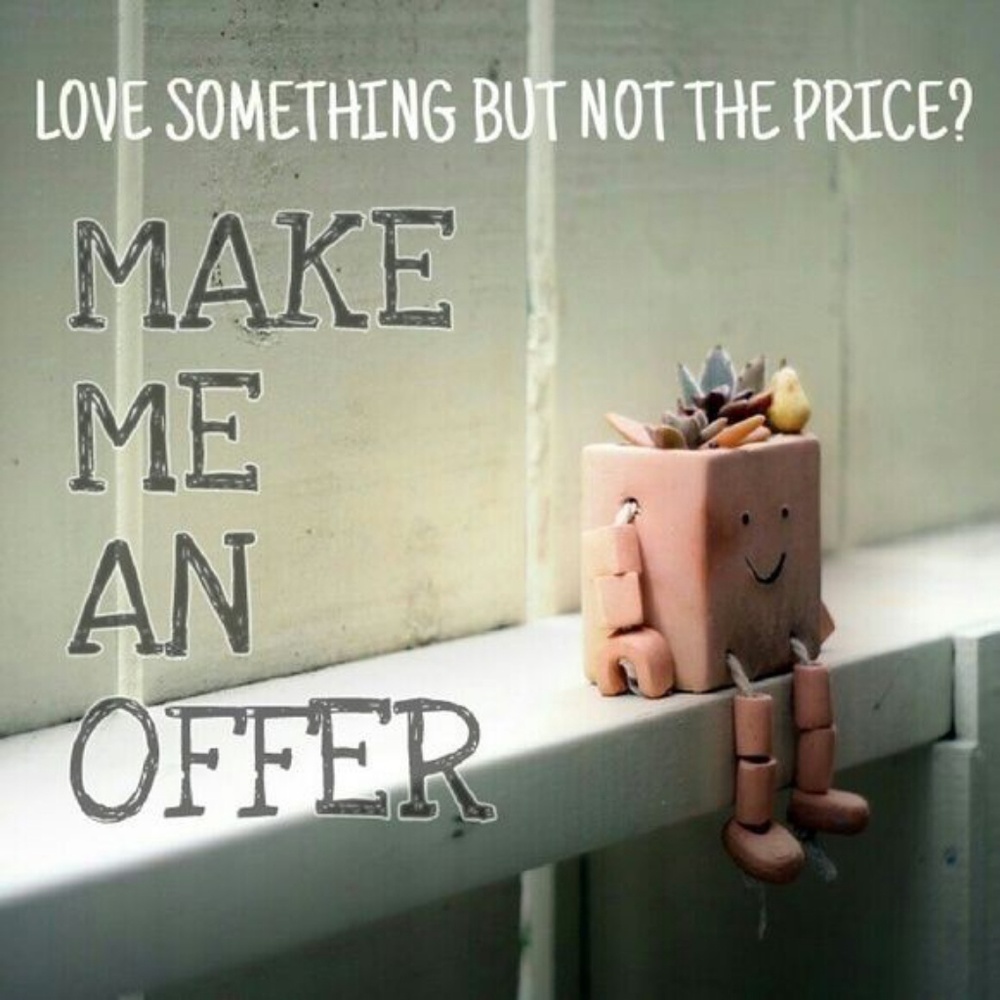 No reasonable offers declined!